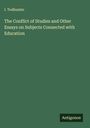 I. Todhunter: The Conflict of Studies and Other Essays on Subjects Connected with Education, Buch