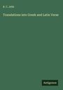 R. C. Jebb: Translations into Greek and Latin Verse, Buch