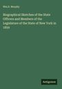 Wm. D. Murphy: Biographical Sketches of the State Officers and Members of the Legislature of the State of New York in 1859, Buch
