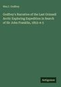 Wm. C. Godfrey: Godfrey's Narrative of the Last Grinnell Arctic Exploring Expedition in Search of Sir John Franklin, 1853-4-5, Buch