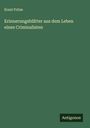Ernst Fritze: Erinnerungsblätter aus dem Leben eines Criminalisten, Buch