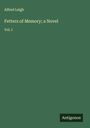 Alfred Leigh: Fetters of Memory; a Novel, Buch