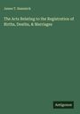 James T. Hammick: The Acts Relating to the Registration of Births, Deaths, & Marriages, Buch