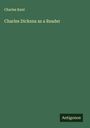 Charles Kent: Charles Dickens as a Reader, Buch