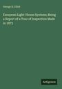 George H. Elliot: European Light-House Systems; Being a Report of a Tour of Inspection Made in 1873, Buch