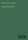 Algernon Charles Swinburne: Songs before Sunrise, Buch