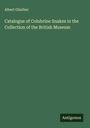 Albert Günther: Catalogue of Colubrine Snakes in the Collection of the British Museum, Buch