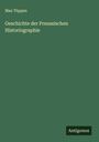 Max Töppen: Geschichte der Preussischen Historiographie, Buch