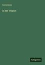 Anonymous: In the Tropics, Buch