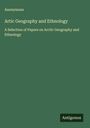 Anonymous: Artic Geography and Ethnology, Buch