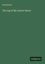 Anonymous: The Log of My Leisure Hours, Buch