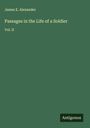 James E. Alexander: Passages in the Life of a Soldier, Buch