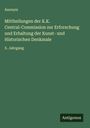 Anonym: Mittheilungen der K.K. Central-Commission zur Erforschung und Erhaltung der Kunst- und Historischen Denkmale, Buch