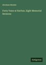 Abraham Messler: Forty Years at Raritan. Eight Memorial Sermons, Buch