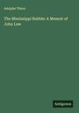 Adolphe Thiers: The Mississippi Bubble: A Memoir of John Law, Buch