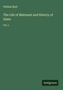 William Muir: The Life of Mahomet and History of Islam, Buch