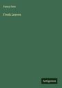 Fanny Fern: Fresh Leaves, Buch