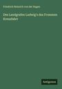 Friedrich Heinrich Von Der Hagen: Des Landgrafen Ludwig's des Frommen Kreuzfahrt, Buch