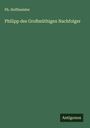 Ph. Hoffmeister: Philipp des Großmüthigen Nachfolger, Buch