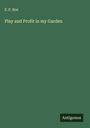 E. P. Roe: Play and Profit in my Garden, Buch
