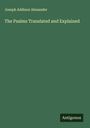 Joseph Addison Alexander: The Psalms Translated and Explained, Buch