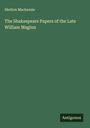 Shelton Mackenzie: The Shakespeare Papers of the Late William Maginn, Buch