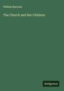 William Barrows: The Church and Her Children, Buch