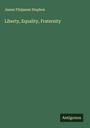 James Fitzjames Stephen: Liberty, Equality, Fraternity, Buch