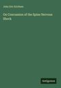 John Eric Erichsen: On Concussion of the Spine Nervous Shock, Buch