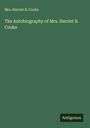 Harriet B. Cooke: The Autobiography of Mrs. Harriet B. Cooke, Buch