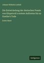 Johann Wilhelm Loebell: Die Entwickelung der deutschen Poesie von Klopstock's erstem Auftreten bis zu Goethe's Tode, Buch
