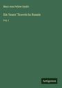 Mary Ann Pellew Smith: Six Years' Travels in Russia, Buch