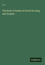 E. F.: The Book of Psalms of David the King and Prophet, Buch