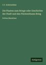 C. F. Schönwälder: Die Piasten zum Briege oder Geschichte der Stadt und des Fürstenthums Brieg, Buch