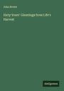 John Brown: Sixty Years' Gleanings from Life's Harvest, Buch