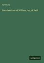Cyrus Jay: Recollections of William Jay, of Bath, Buch