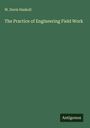W. Davis Haskoll: The Practice of Engineering Field Work, Buch