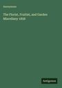 Anonymous: The Florist, Fruitist, and Garden Miscellany 1858, Buch