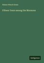 Nelson Winch Green: Fifteen Years among the Mormons, Buch