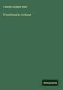 Charles Richard Weld: Vacations in Ireland, Buch