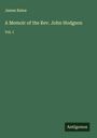 James Raine: A Memoir of the Rev. John Hodgson, Buch