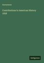 Anonymous: Contributions to American History 1858, Buch