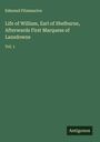 Edmond Fitzmaurice: Life of William, Earl of Shelburne, Afterwards First Marquess of Lansdowne, Buch