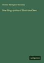 Thomas Babington Macaulay: New Biographies of Illustrious Men, Buch