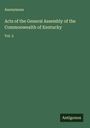 Anonymous: Acts of the General Assembly of the Commonwealth of Kentucky, Buch