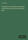 A. B. Becher: Navigation of the Atlantic and Indian Oceans and the China and Australian Seas, Buch