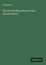John Morris: The Life and Martyrdom of Saint Thomas Becket, Buch