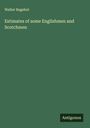 Walter Bagehot: Estimates of some Englishmen and Scotchmen, Buch