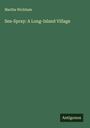 Martha Wickham: Sea-Spray: A Long-Island Village, Buch