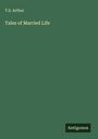 T. S. Arthur: Tales of Married Life, Buch